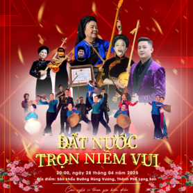 Chương trình nghệ thuật  “Chào mừng kỷ niệm 50 năm ngày Giải phóng Miền nam thống nhất đất nước và tổng kết 50 năm phát triển nền văn học nghệ thuật tỉnh Lạng Sơn sau ngày đất nước thống nhất (30/04/1975 - 30/04/2025)”